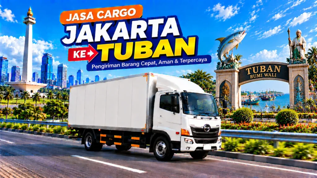 Jasa cargo Jakarta ke Tuban Jawa Timur dengan truk pengiriman barang
