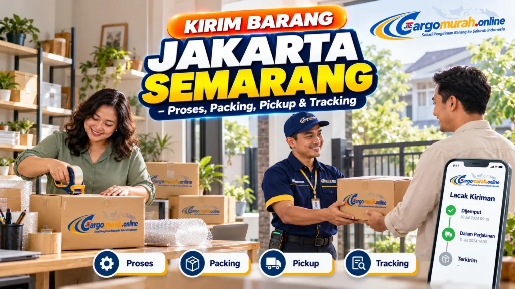 kirim-barang-jakarta-semarang-proses-packing-pickup-tracking